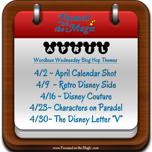 Disney Wordless Wednesday Blog Hop Theme Calendar for April 
