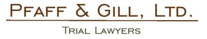 Pfaff & Gill, Ltd. - Chicago Trial Lawyers