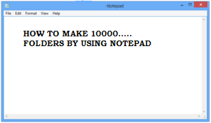 How To Create 10000 Folders on PC Using Notepad How To Create 10000 Folders on PC Using Notepad