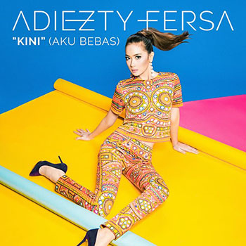 Adiezty Fersa - Kini (Aku Bebas)