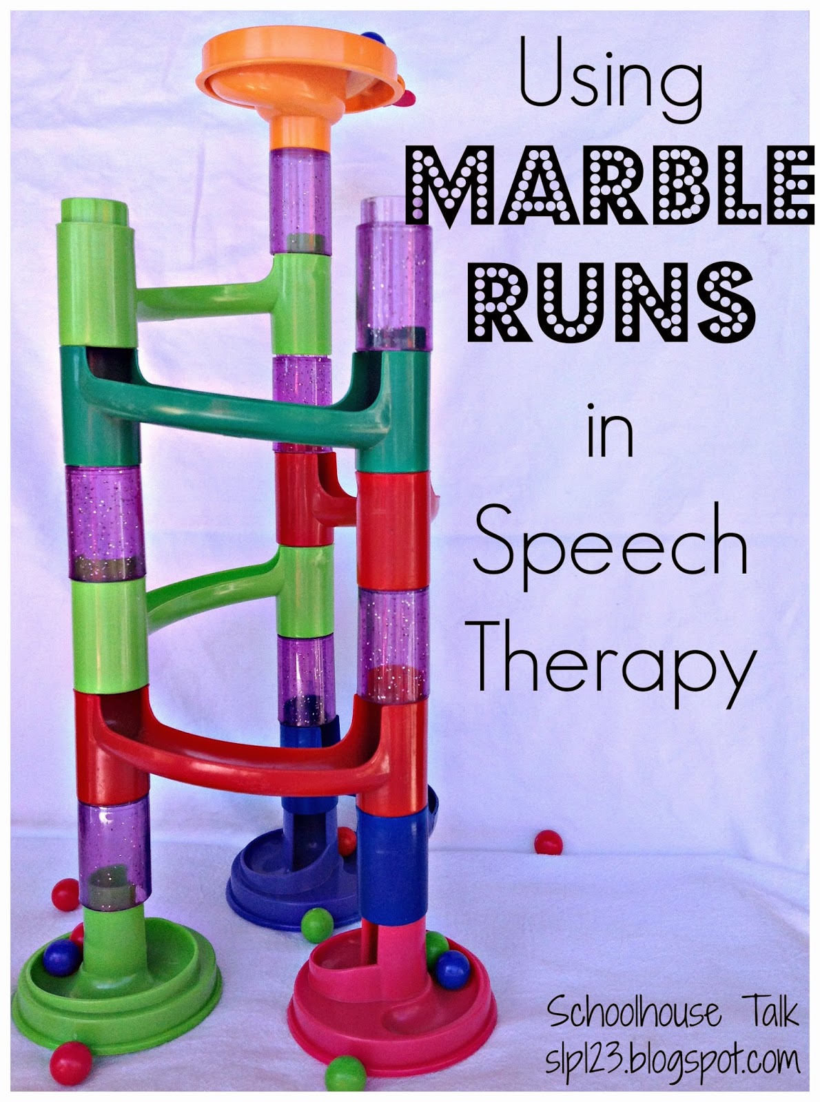 Schoolhouse Talk! Using Marble Runs in Speech Therapy