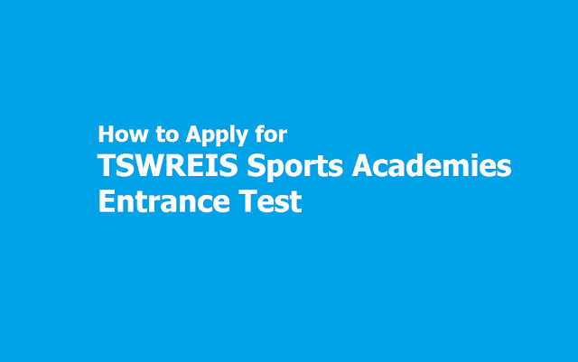 How to Apply for TSWREIS Sports Academies Entrance Test 2019 How to Apply for TSWREIS Sports Academies Entrance Test 2019