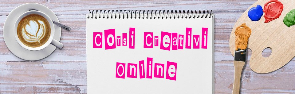 Corsi Creativi Online