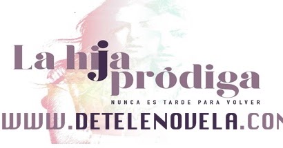 Capítulos Completos La Hija Prodiga Telenovela Telenovelas Full Hd