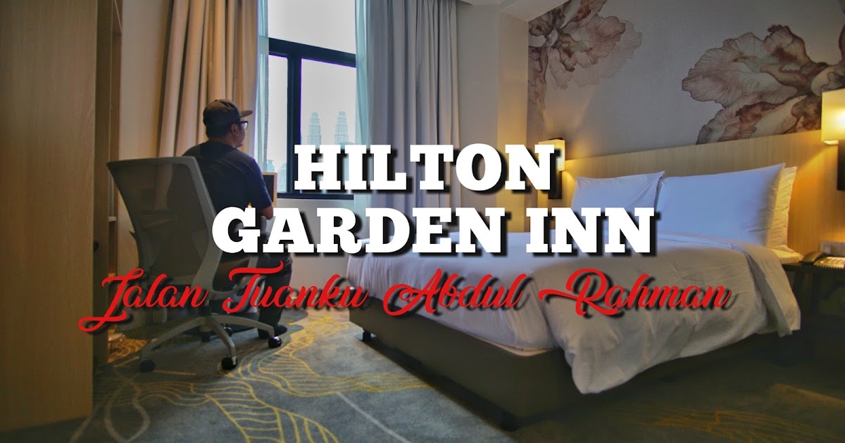  HotelReview Hilton Garden Inn Kuala Lumpur 3days 2Nights