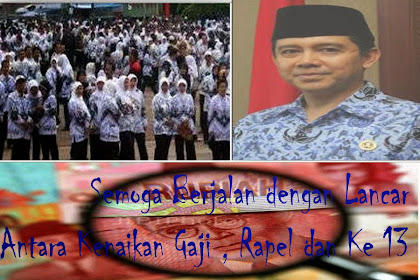 Rencana Pencairan Honor Ke 13 , Rapelan Dan Kenaikan Honor Pns Sebesar
6%