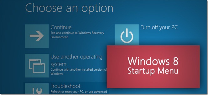 Guide To Windows 8 Startup Menu | Windows 8 Tips