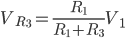 Description : V_ {R_3} = \ frac {R_1} {R_1 + R_3} V_1