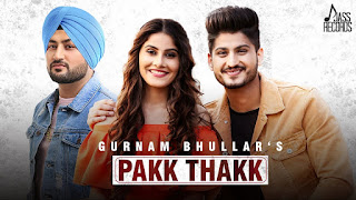 Pakk Thakk - Gurnam Bhullar Punjabi Video Download Pakk Thakk - Gurnam Bhullar Punjabi Video Download