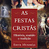 As festas cristãs - História, sentido e tradição - Edith Momméja