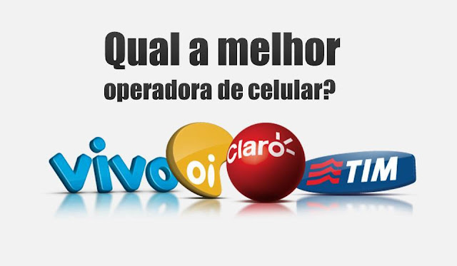 Qual a melhor  operadora de celular?