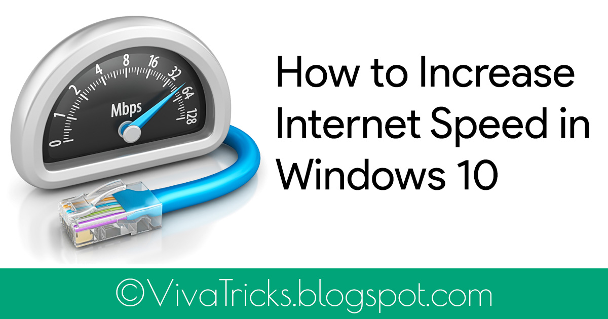 how to increase download speed windows 10 how to increase download speed windows 10
