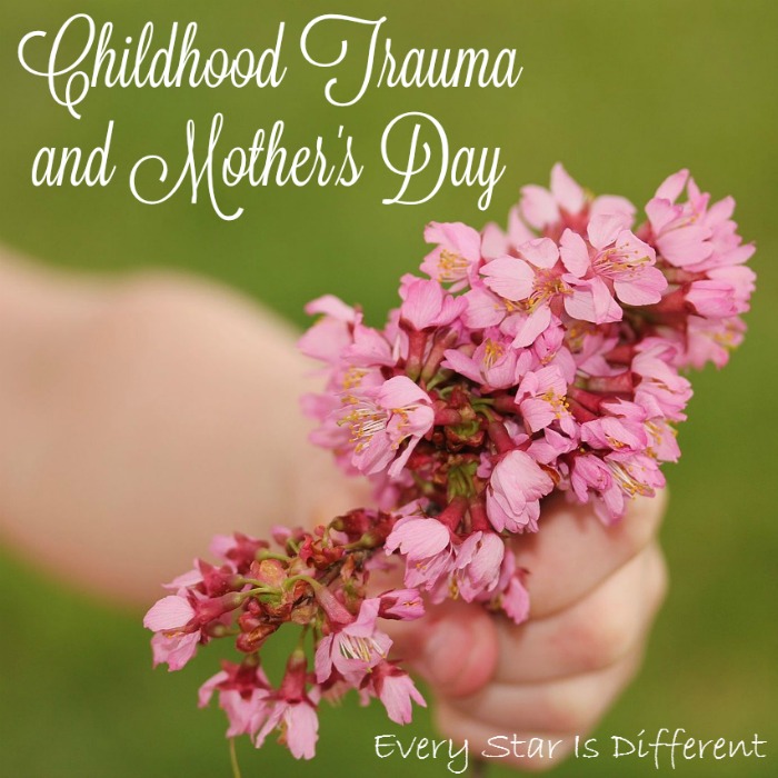 Childhood Trauma and Mother's Day Childhood Trauma and Mother's Day