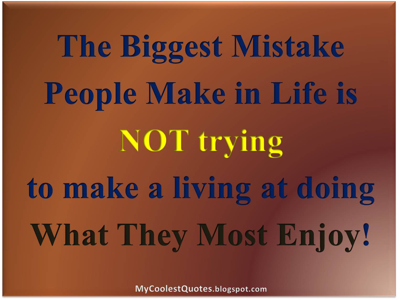 My Coolest Quotes Biggest Mistake People Make In Life