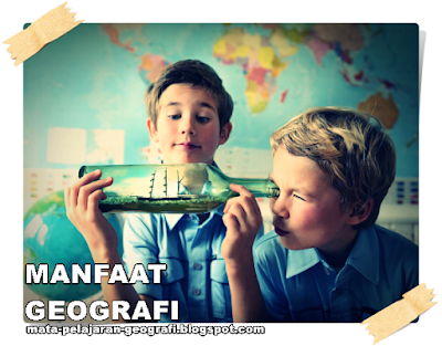 Manfaat Geografi - 10 Alasan Belajar Geografi | www.mata-pelajaran-geografi.blogspot.com Geografi, Manfaat Geografi, Pendekatan Geografi, Prinsip Prinsip Geografi, Pengertian Geografi, Definisi Geografi, Konsep Geografi, Konsep Dasar Geografi