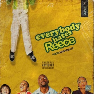 A-Reece - Everybody Hates Reece [DOWNLOAD MP3]