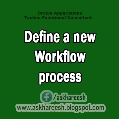 Define a new Workflow process,AskHareesh Blog for OracleApps