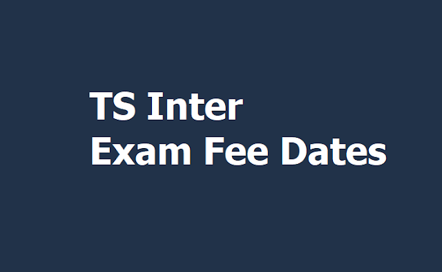 TS Inter Exams Fee Due Dates(Schedule) 2019-2020 TS Inter Exams Fee Due Dates(Schedule) 2019-2020
