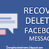 Facebook Messenger; How Can I Recover My Deleted Messages