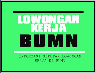 Lowongan Kerja BUMN Januari 2017
