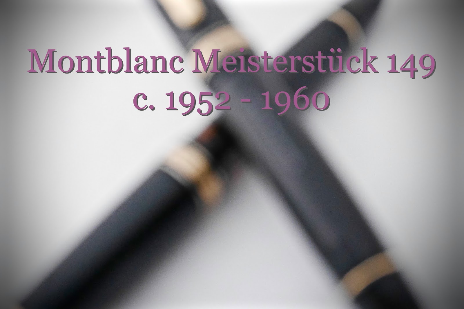 1952 - 1960 Montblanc Meisterstück 149 - part I