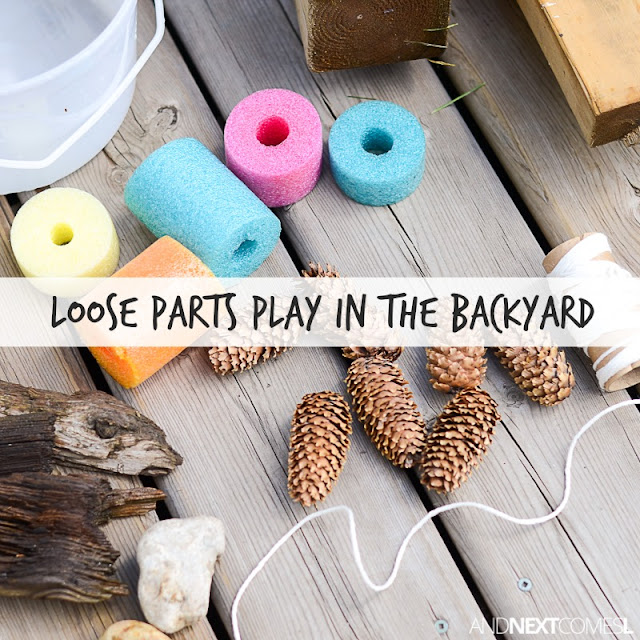 What are loose parts and why is playing with loose parts beneficial for kids? Includes a list of loose parts to use in the backyard from And Next Comes L
