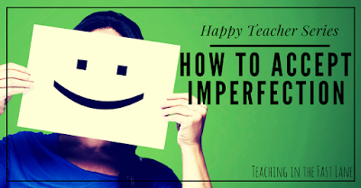 No one is perfect, but that doesn't make it any easier to accept. Check out these tips on how to accept imperfection and be a happier teacher. 