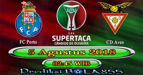 Prediksi Bola855 FC Porto vs Aves 5 Agustus 2018 Prediksi Bola855 FC Porto vs Aves 5 Agustus 2018