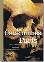 Les Catacombes de Paris par Gilles Thomas