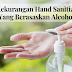 3 KEKURANGAN HAND SANITIZER YANG BERASASKAN ALCOHOL