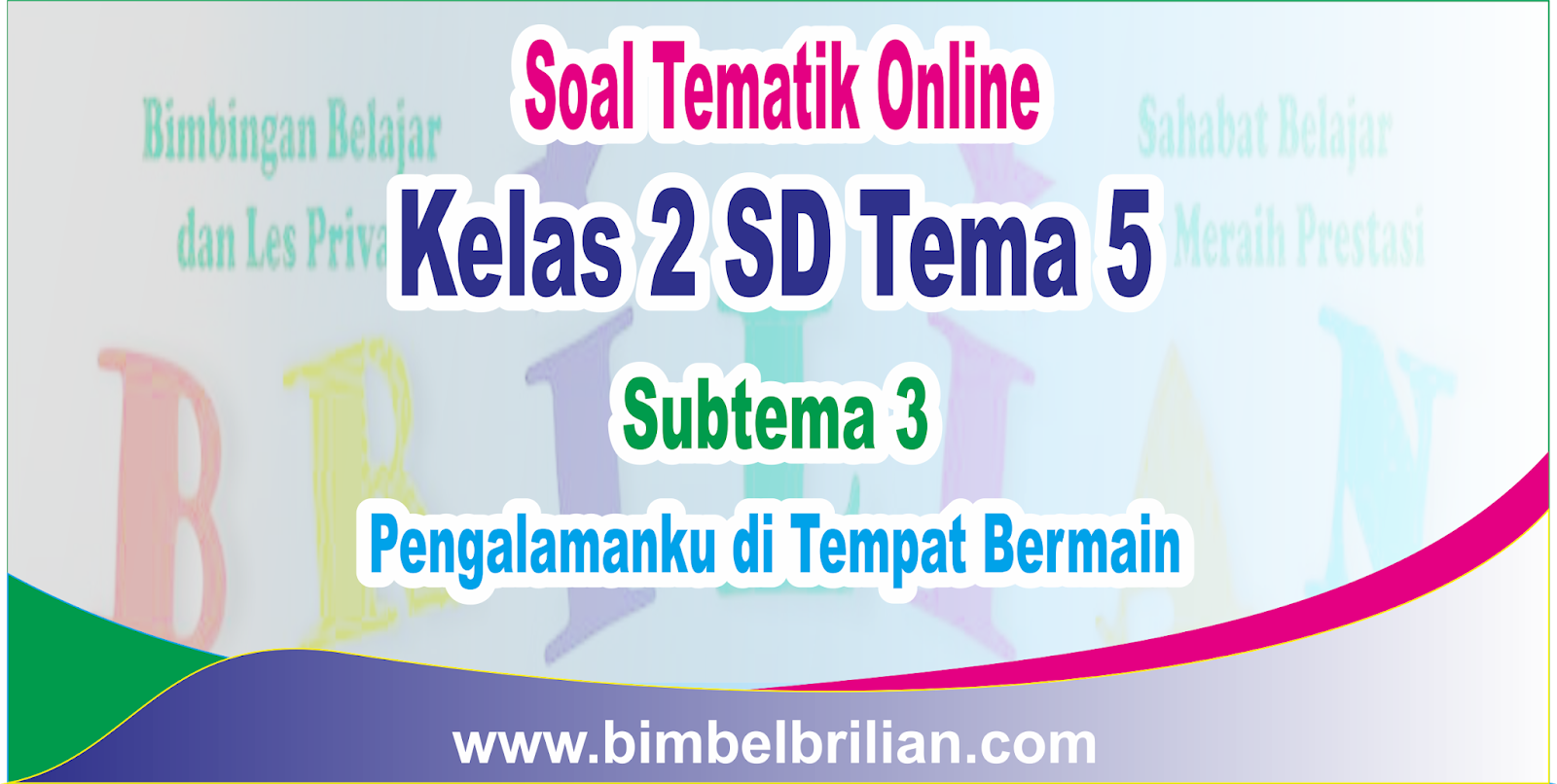 Soal Tematik Online Kelas 2 Sd Tema 5 Subtema 3 Pengalamanku Di Tempat Bermain Langsung Ada Nilainya Kumpulan Soal Materi Sekolah