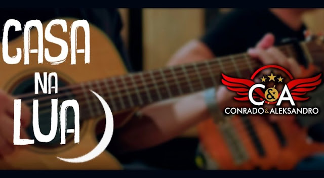 Conrado e Aleksandro - Casa na Lua Conrado e Aleksandro - Casa na Lua