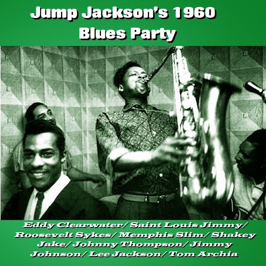 Don't Ask Me ... I Don't Know: Jump Jackson - 1960's Blues Party (Repost)