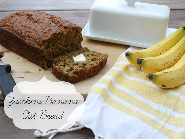 Zucchini Banana Oat Bread - Kid Approved