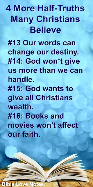 4 More Half-Truths Many Christians Believe (#13-16)