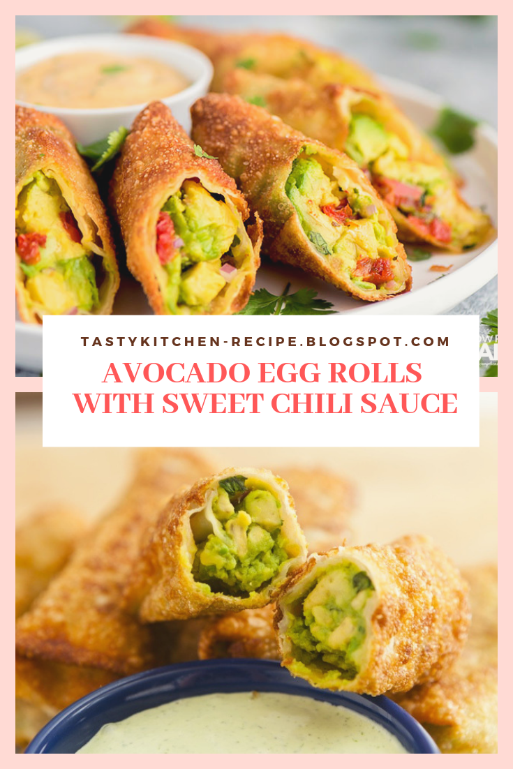AVOCADO EGG ROLLS WITH SWEET CHILI SAUCE Tasty Kitchen Recipes