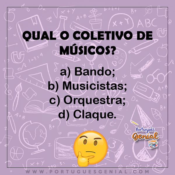 Coletivo de músicos Qual o coletivo de? Português Genial