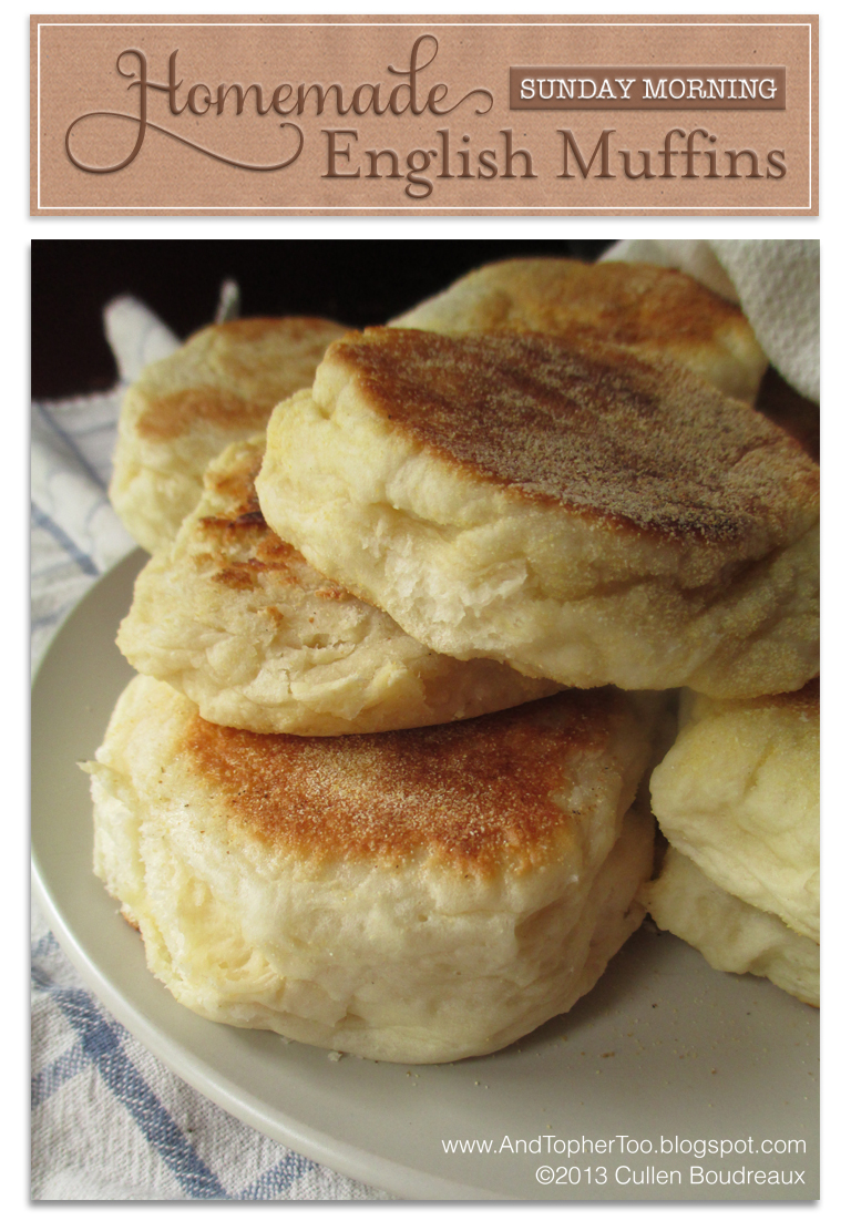 And Topher Too: Homemade English Muffins
