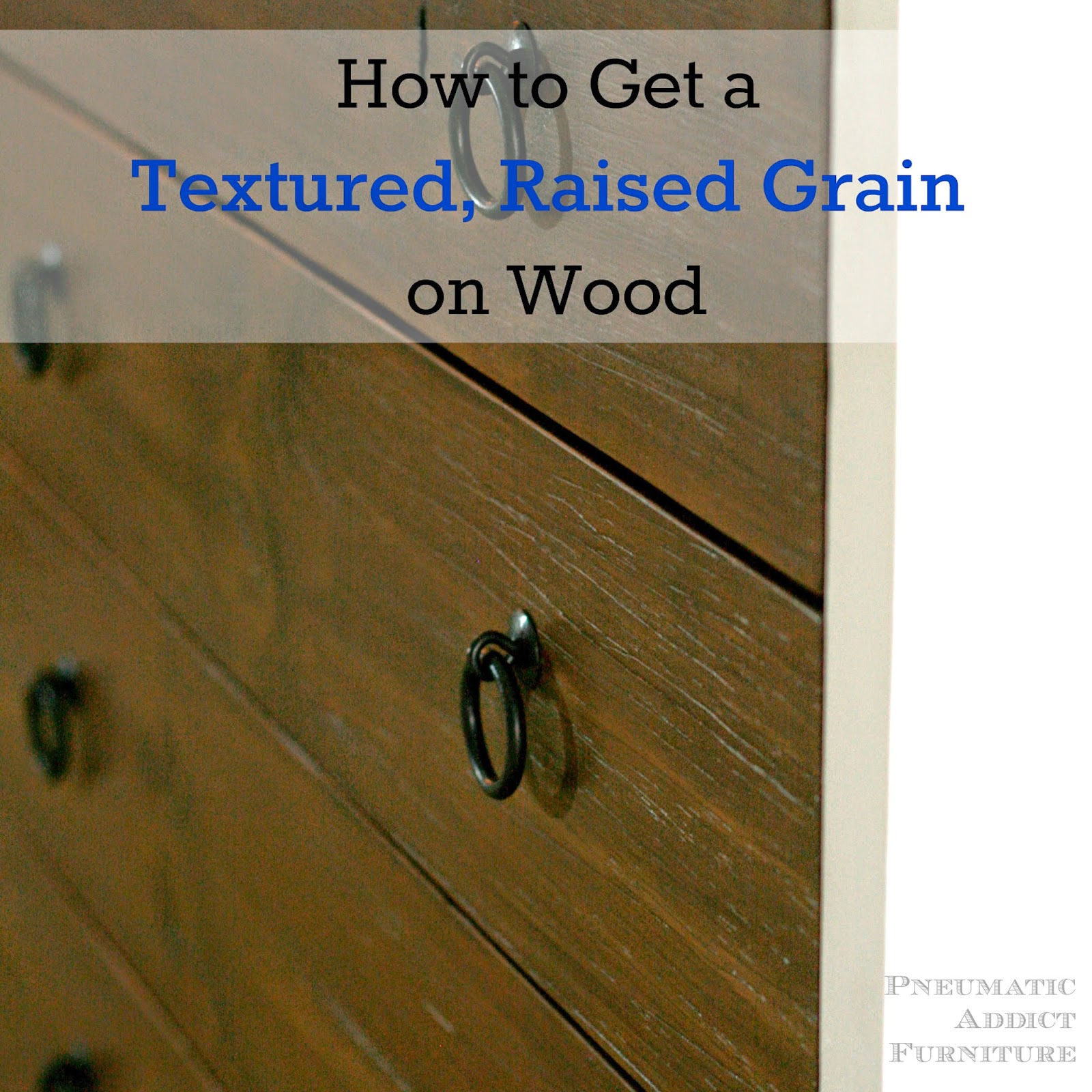 How to Get a Textured, Raised Grain on Wood Pneumatic Addict
