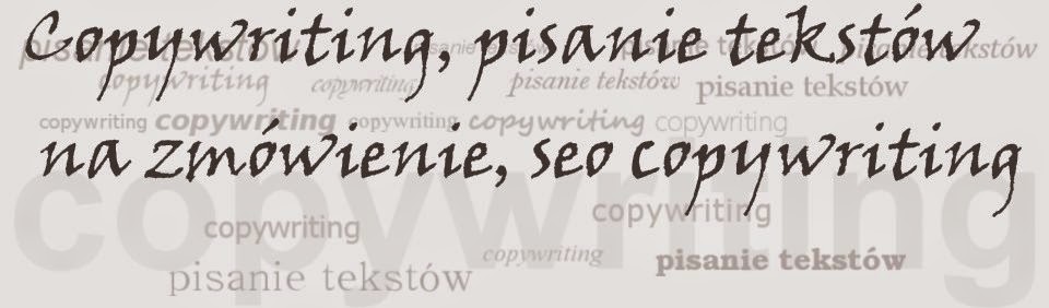 Copywriting, pisanie tekstów na zamówienie, seo copywriting.