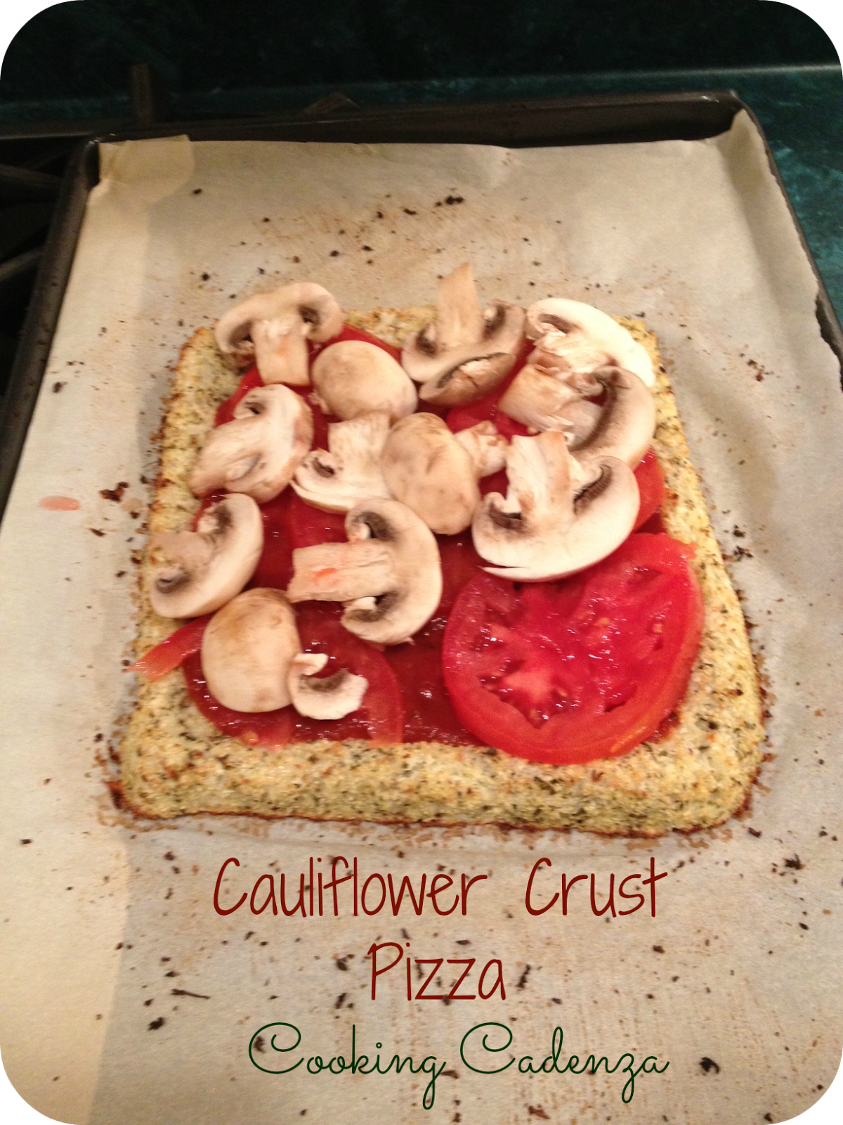 Cooking Cadenza ♫ Cauliflower Crust Pizza