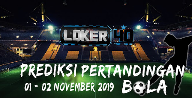 PREDIKSI PERTANDINGAN BOLA 01 – 02 NOVEMBER 2019