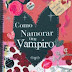 #Resenha: How To Date a Vampire - Sophie Collins