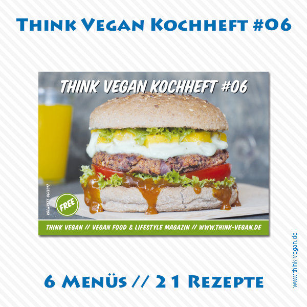 Think Vegan Kochheft #06 Think Vegan Kochheft #06