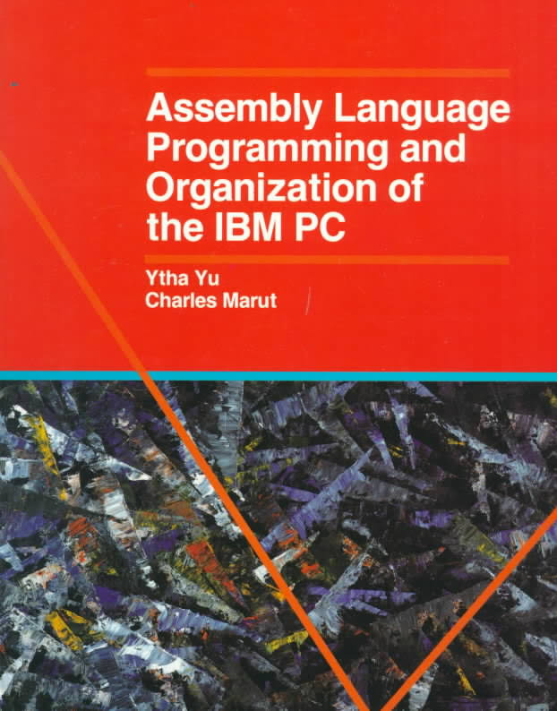 Assembly Language Programming and Organization of the IBM PC - Ytha Yu