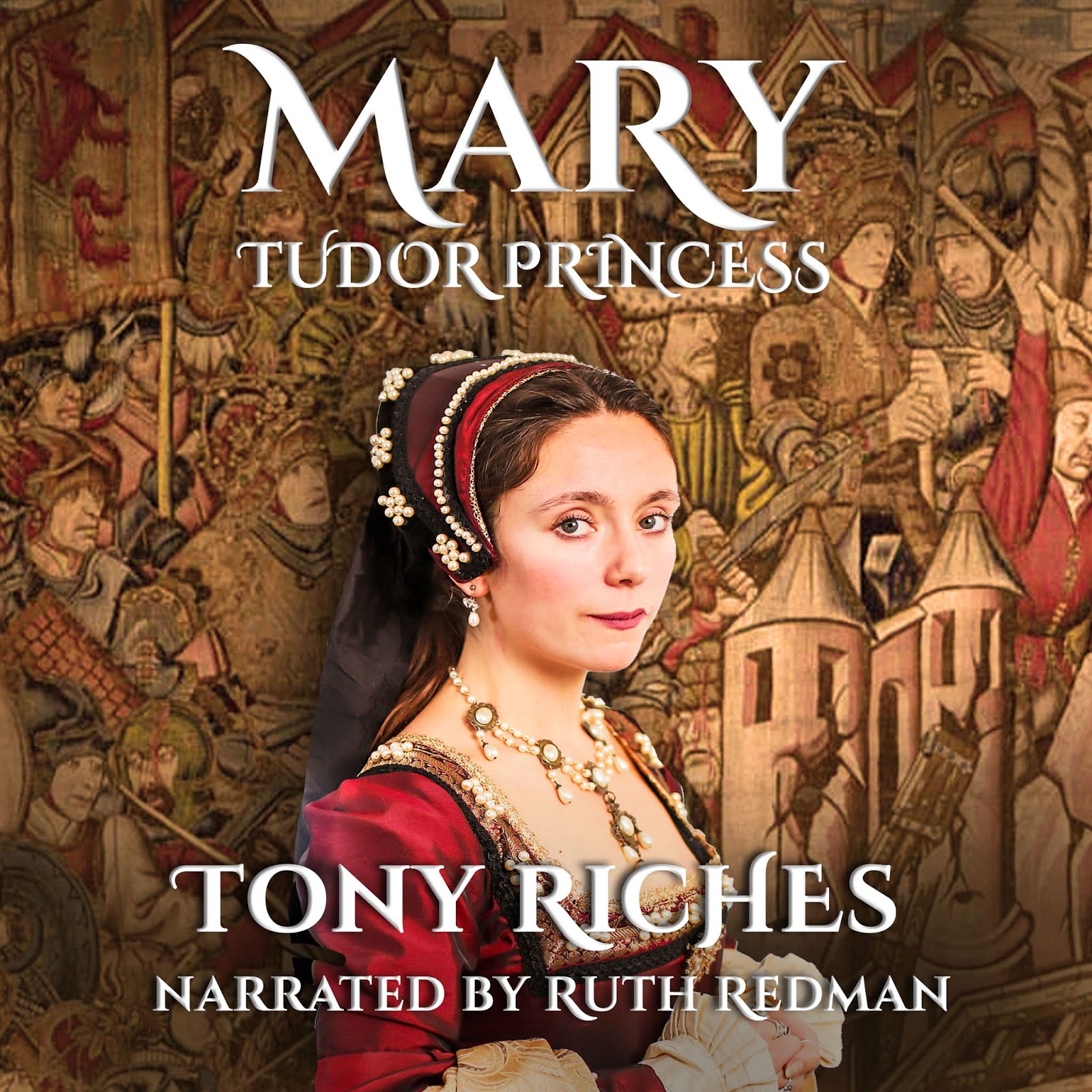 Stories of the Tudors Podcast Five Mary Tudor, Queen of France
