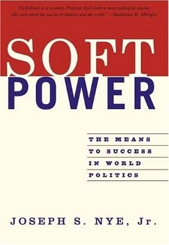 Soft Power (2004), by Joseph Nye Jr.