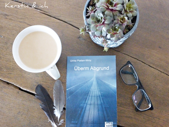 Buchvorstellung Rezension Überm Abgrund von Ulrike Platten-Wirtz Buchvorstellung Rezension Überm Abgrund Ulrike Platten-Wirtz