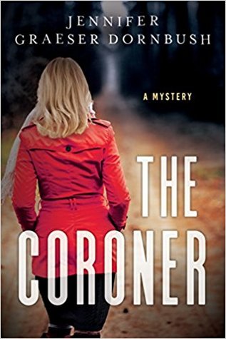 Book Spotlight & Giveaway: The Coroner by Jennifer Graeser Dornbush