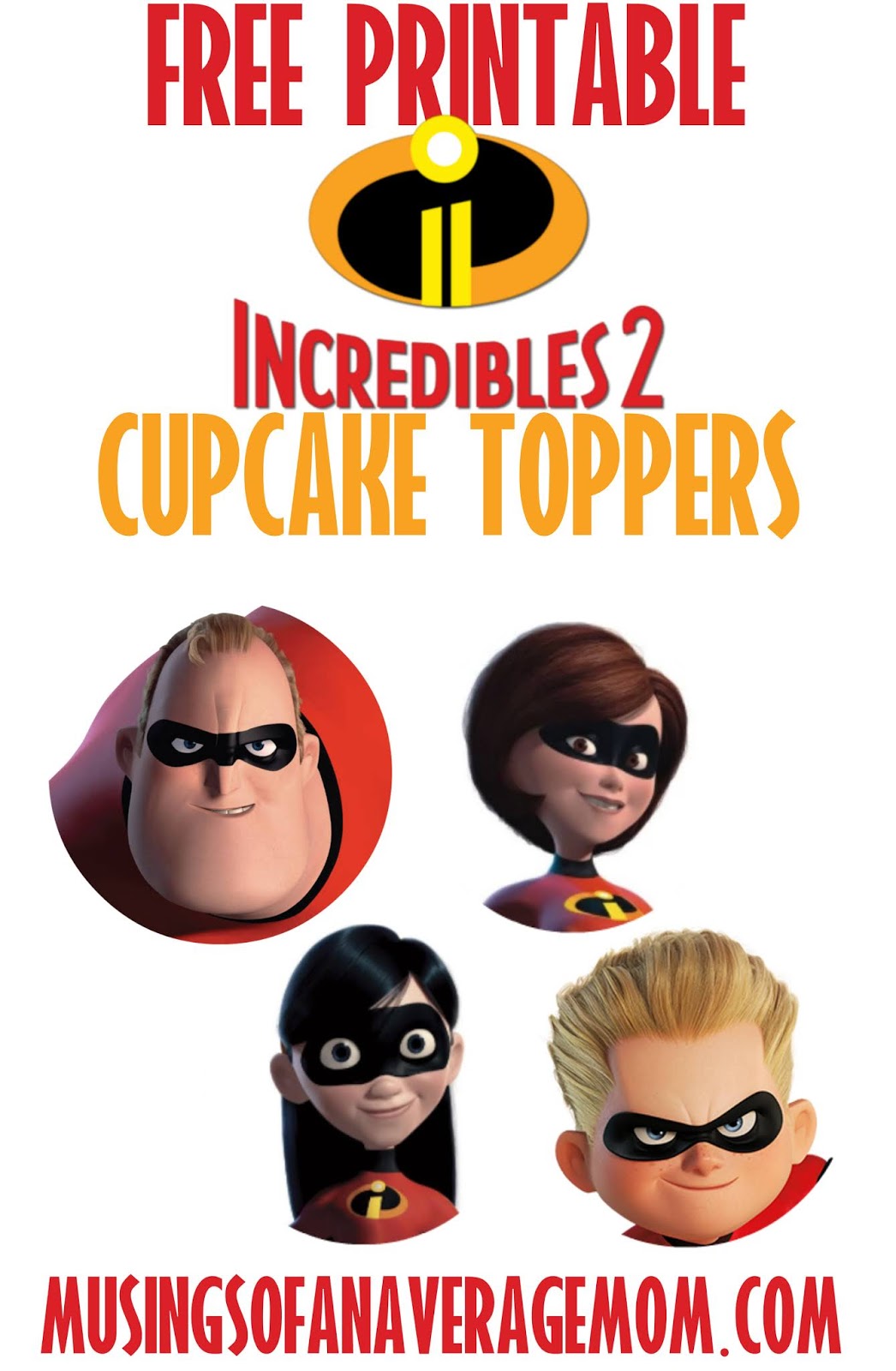 Musings Of An Average Mom Incredibles 2 Cupcake Toppers Musings Of An Average Mom Incredibles 2 Cupcake Toppers